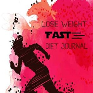 Lose Weight Fast Diet Journal: Dieting Journal, Daily Food Diet and Exercise Journals, Planner ,Tracking and Record for Goals, Food, Exercise Log, Fitness, Workout, Healthy Life. BMI Chart %Body Fat, Motivational Quote,Progress Tracker. For 90 Days. Pocket Size 6x9 Inches.
