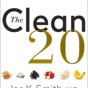 The Clean 20: 20 Foods, 20 Days, Total Transformation